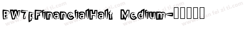 BW7pFinancialHalf Medium字体转换